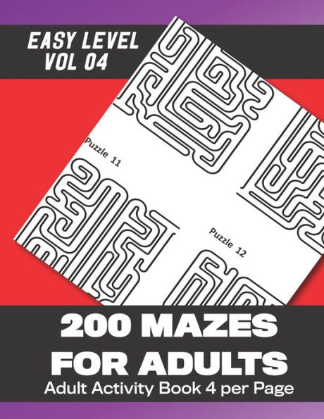 200 Laberintos para Adultos: 200 Laberintos para Adultos con respuestas (Vol 4) 102 Páginas 8.5x11in