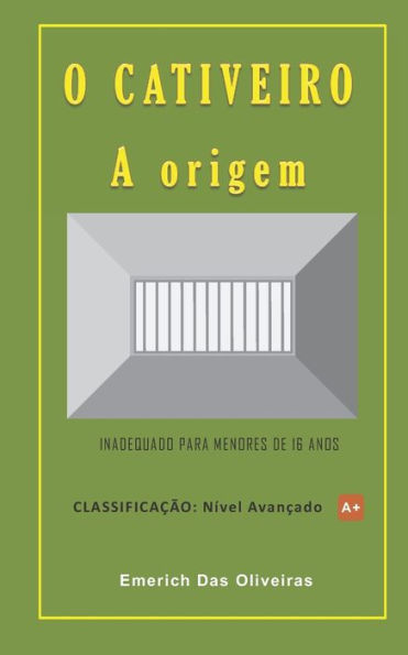 O Cativeiro : A Origem
