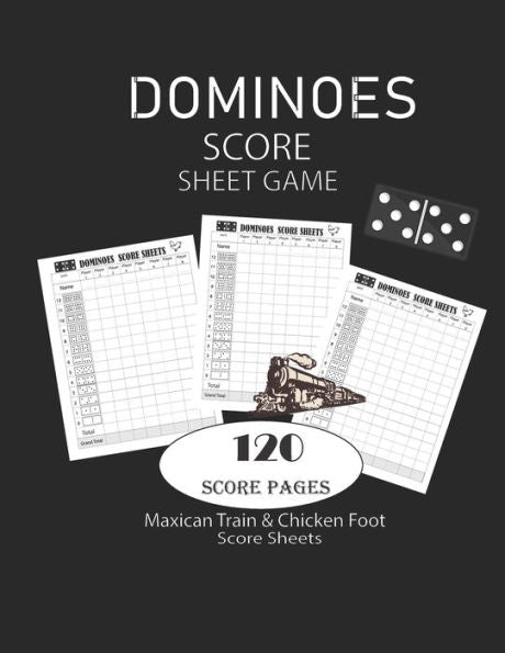 Dominoes Score Sheets Game: Maxican Train | Chicken Foot Game Score Sheets | Record Keeper Book | Scorekeeping Pads | Scoring Sheet | For Gifts 8.5?x11?, 120 pages
