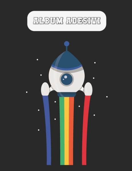 Album Adesivi: Astronave| A4+ bianco | 35 pagine senza silicone- silicone free paper | idea regalo natale (Italian Edition)