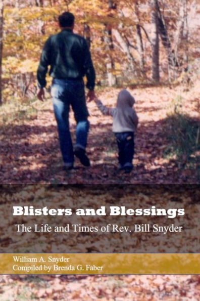 Blisters and Blessings: The Life and Times of Rev. Bill Snyder