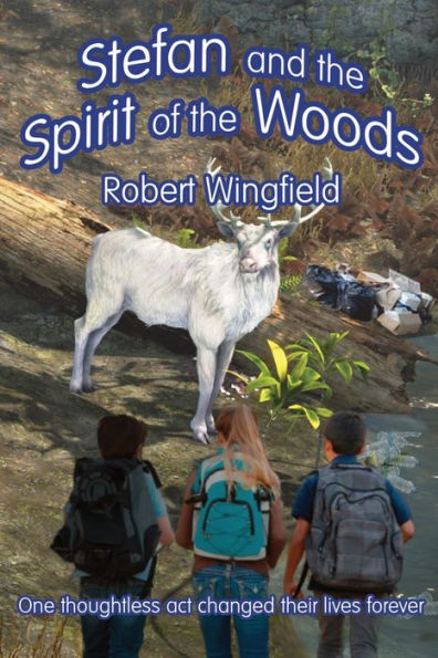 Stefan And The Spirit Of The Woods : An Ecological Fairytale