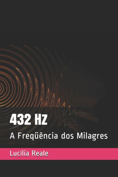 432 Hz: A FreqU?ncia dos Milagres (Transmuta??o) (Portuguese Edition)