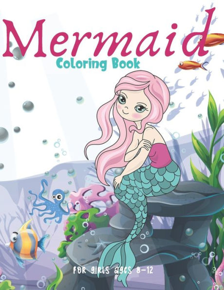 Mermaid Coloring Book For Girls Ages 8-12 : Cute Nautical Themed Color, Dot To Dot, And Word Search Puzzles Provide Hours Of Fun For Creative Young Children