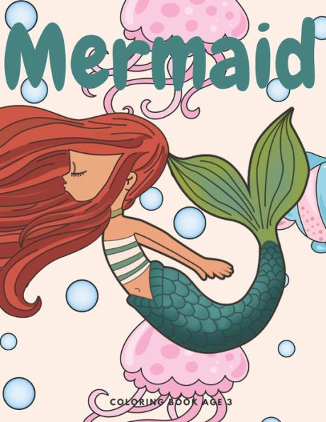 Mermaid Coloring Book Age 3 : Cute Nautical Themed Color, Dot To Dot, And Word Search Puzzles Provide Hours Of Fun For Creative Young Children