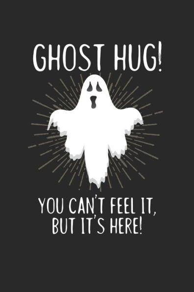 Halloween: Bereite dich auf die Apokalypse und den Weltuntergang vor ? das lustige, gruslige Buch zum selbst ausfüllen ? Dokumentiere die besten ... Format ? Motiv: Ghost hug 3 (German Edition)
