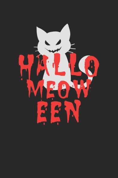 Halloween: Bereite Dich Auf Die Apokalypse Und Den Weltuntergang Vor ? Das Lustige, Gruslige Buch Zum Selbst Ausfüllen ? Dokumentiere Die Besten ... Format ? Motiv: Hallo Meow (German Edition)