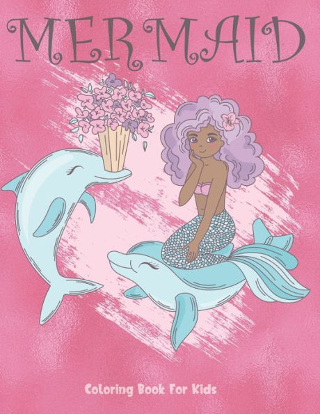 Mermaid Coloring Book For Kids : Cute Nautical Themed Color, Dot To Dot, And Word Search Puzzles Provide Hours Of Fun For Creative Young Children