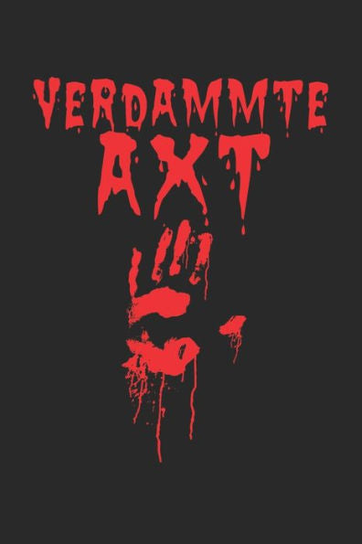 Halloween: Bereite dich auf die Apokalypse und den Weltuntergang vor ? das lustige, gruslige Buch zum selbst ausfüllen ? Dokumentiere die besten ... ? Motiv: verdammte axt (German Edition)