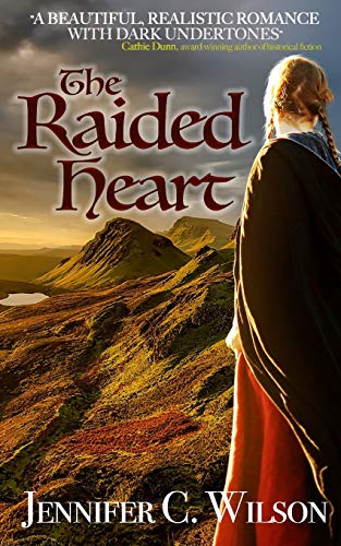 The Raided Heart: A Border Reiver Romantic Adventure (The Historic Hearts)