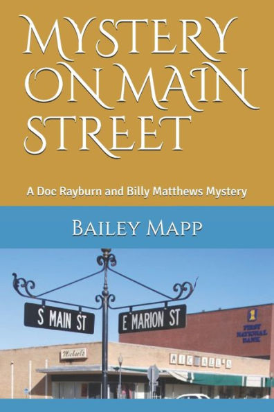 Mystery On Main Street : A Doc Rayburn And Billy Matthews Mystery