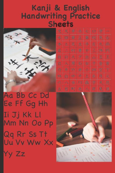 Kanji & English Handwriting Practice Sheets: 50 Kanji Sheets & 50 English Sheets For Basic Handwriting Practice For Kids & Adults