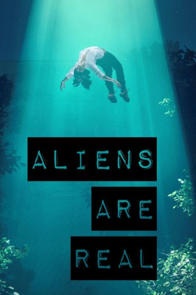 ALIENS ARE REAL
