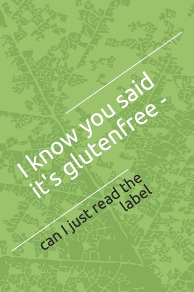I know you said it's glutenfree: can I just read the label