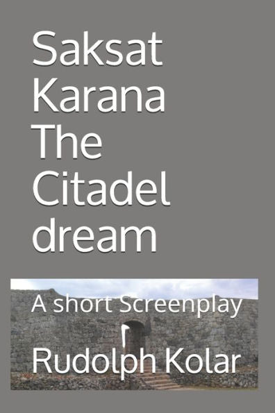 Saksat Karana The Citadel Dream : A Short Screenplay