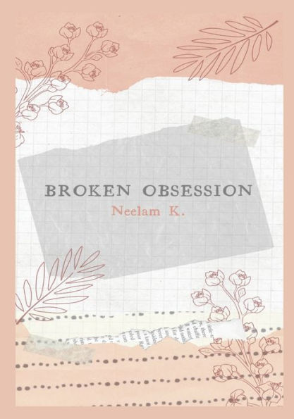 Broken Obsession: Collection of heartfelt messages of Broken Heart