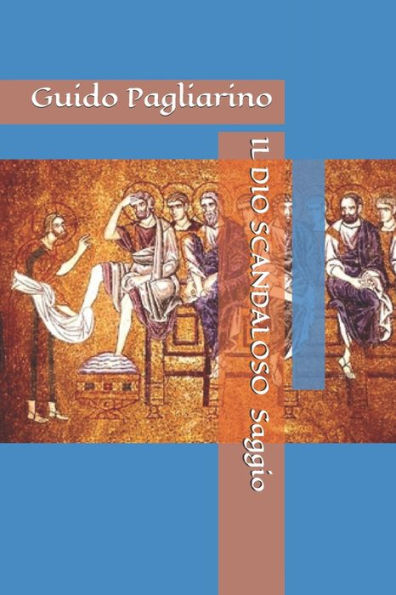 IL DIO SCANDALOSO: Saggio (Italian Edition)