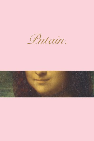 Putain : Carnet | 15,24 X 22,86 Cm | Un D?fouloir Contre Les Journ?es De Merde