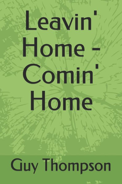 Leavin' Home - Comin' Home
