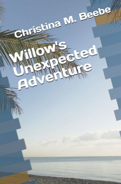 Willow's Unexpected Adventure