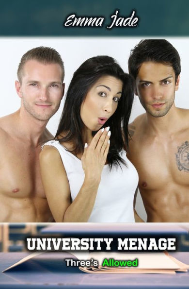 University Menage : Three's Allowed