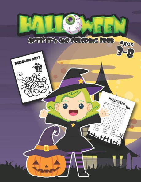 Halloween Coloring and Activity Book Ages 3-8: Kids Halloween Sheets, Dot to Dot, Maze, Word Search, Color by Number for PreK, Kindergarten, First and Second grade