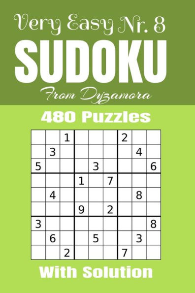 Very Easy Sudoku Nr.8: 480 Puzzles With Solution