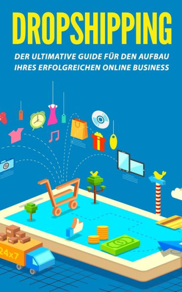 Dropshipping: Der ultimative Guide für den Aufbau Ihres erfolgreichen Online Business (German Edition)
