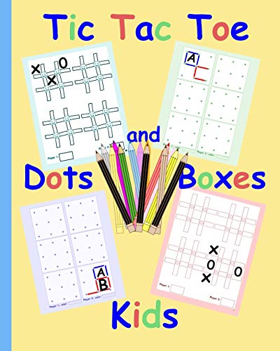 Tic Tac Toe Dots and Boxes Kids: Pen and Paper family game books for kids and adults Simple fun sibling games Easy quick games for children elderly seniors