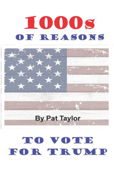 1000s of Reasons: To Vote for Trump