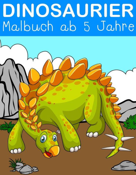 Dinosaurier Malbuch ab 5 Jahre: Fantastisches Dinosaurier Buch ab 2 - 5 Jahren (Kids Coloring Book) (German Edition)