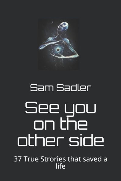 See You On The Other Side : A Self-Help Book That Saved A Life