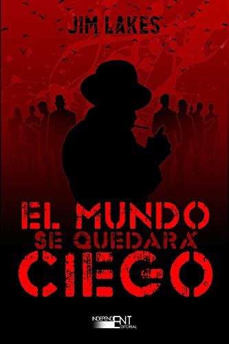 El Mundo se Quedara Ciego (Spanish Edition)