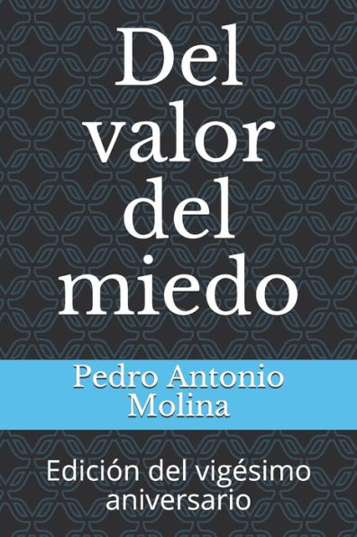 Del valor del miedo: Edición del vigesimo aniversario (Spanish Edition)