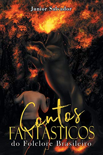 Contos Fantasticos do Folclore Brasileiro (Portuguese Edition)