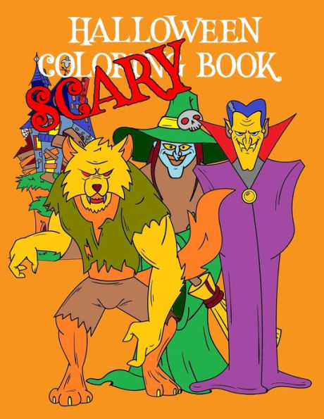 Scary Halloween Coloring Book : Kids Halloween Book Witches Ghosts Werewolf Pumpkins Zombies