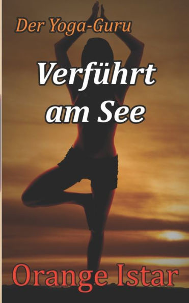 Verführt Am See : Der Yoga-Guru