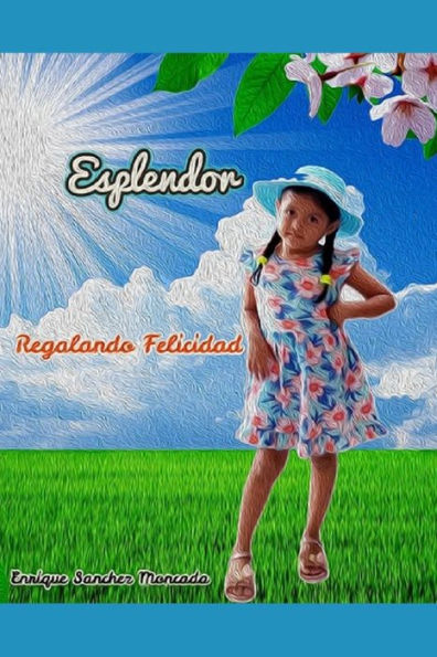 Esplendor: Regalando Felicidad (Spanish Edition)