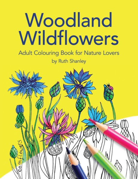 Woodland Wildflowers. Adult Colouring Book For Nature Lovers By Ruth Shanley : Bonus Plant Identification Pages