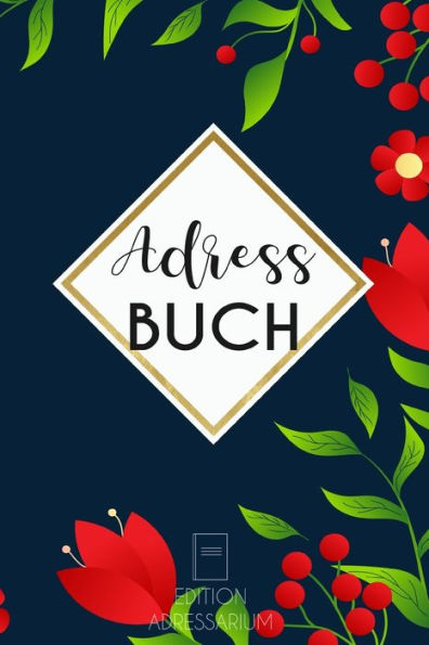 Adressbuch floral: Kontaktbuch zum eintragen von Adressen und Telefonnummern | Telefonbuch klein | Geschenkidee Frauen (German Edition)
