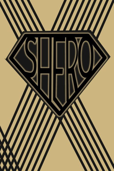 Shero : 6 X 9 Lady Superhero Book For Writing Thoughts And Ideas To Empower Strong Women And Girls