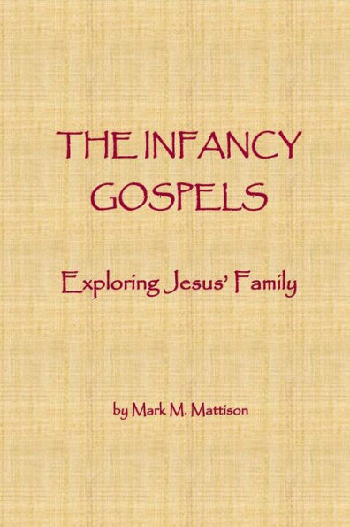 The Infancy Gospels : Exploring Jesus' Family