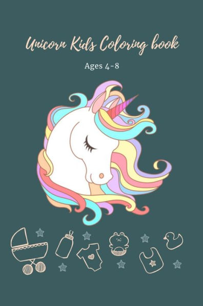Unicorn Kids Coloring Book Age 4-8 : Best Book For Kids Ages 4-8: A Beautiful Collection Of 100 Unicorns Illustrations
