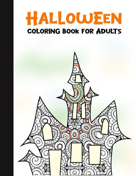 Halloween Coloring Book for Adults: 50 Halloween Illustrations Printed On One Side, Safe For Markers | Fun Craft Activity Gift | Stress Relieving Designs (Spooky House) - 9781696290401