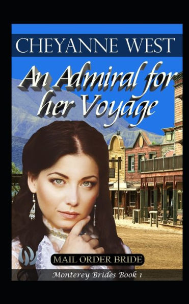 An Admiral for Her Voyage (Monterey Brides Series)