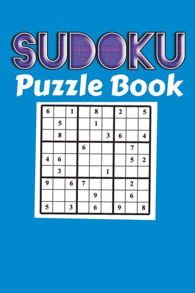 Sudoku Puzzle Book : Sudoku Puzzle Gift Idea, 400 Easy, Medium And Hard Level. 6X9 Inches 100 Pages. - 9781696304283