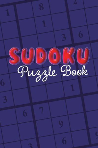 Sudoku Puzzle Book : Sudoku Puzzle Gift Idea, 400 Easy, Medium And Hard Level. 6X9 Inches 100 Pages. - 9781696304368