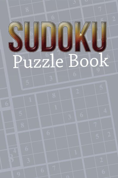 Sudoku Puzzle Book : Sudoku Puzzle Gift Idea, 400 Easy, Medium And Hard Level. 6X9 Inches 100 Pages. - 9781696304382