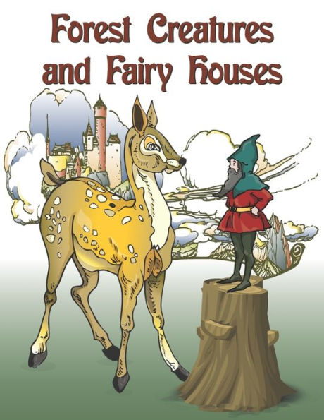 Forest Creatures and Fairy Houses: A coloring book for Children (Fairies)