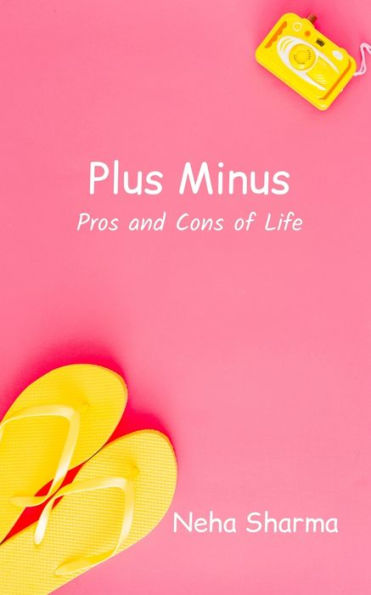 Plus Minus : Pros And Cons Of Life